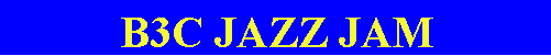 Text Box: B3C Jazz Jam